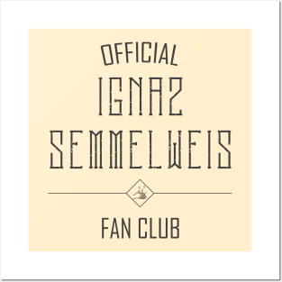 Science and Medicine: Ignaz Semmelweis Fan Club (dark text) Posters and Art